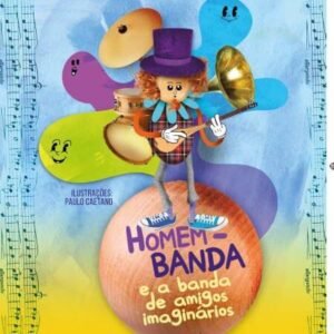 Homem Banda e a Banda de Amigos Imaginários